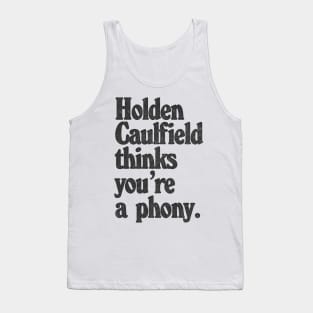 Holden Caulfield thinks you're a phony / Catcher In The Rye Humor Tank Top